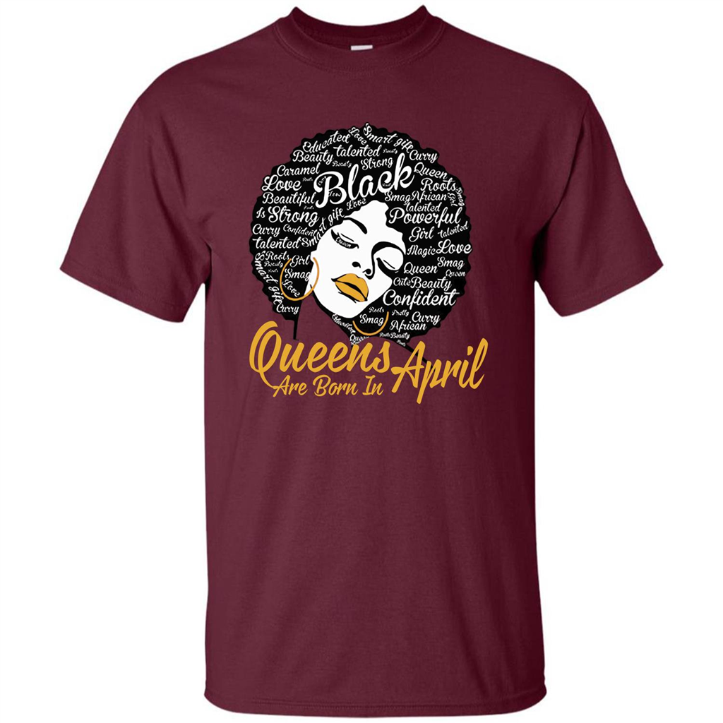 Queen Are Born In April T-shirt Maroon