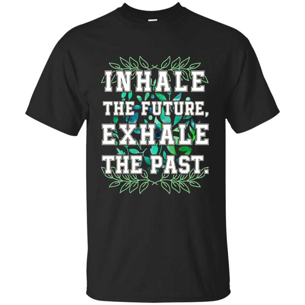 Motivation T-shirt Inhale The Future Exhale The Past T-shirt Royal
