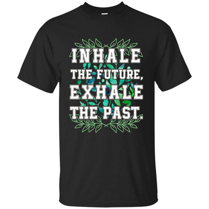 Motivation T-shirt Inhale The Future Exhale The Past T-shirt Royal
