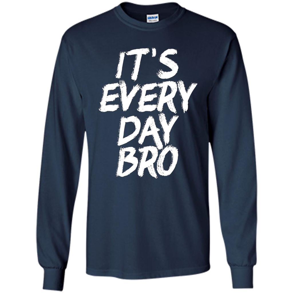 It's Every Day Bro T-shirt Navy