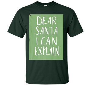 Dear Santa T-Shirt Funny Humor Holiday Christmas shirt