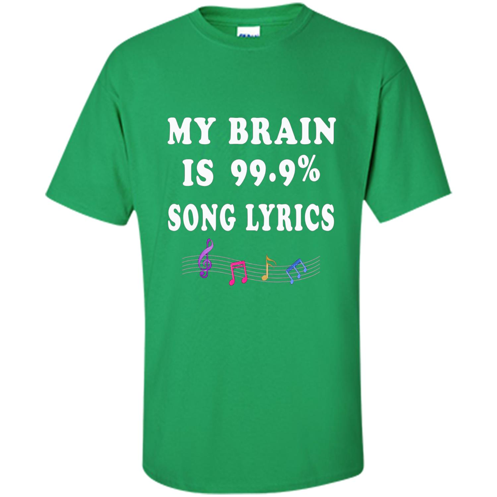 Music Lover T-shirt My Brain Is 99% Song Lyrics Irish Green