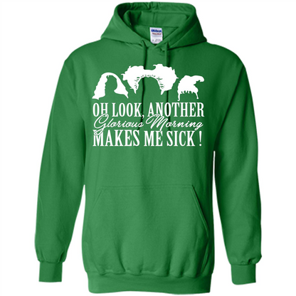 Movie T-shirt Oh Look Another Glorious Morning Makes Me Sick Irish Green