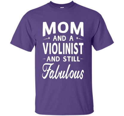 Mother's Day Gifts Women Fabulous Violinist Mom T-shirt cool shirt Purple