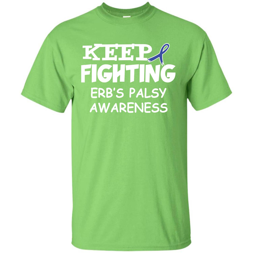 Cancer Awareness T-shirt Keep Fighting Erb’s Palsy Awareness Lime