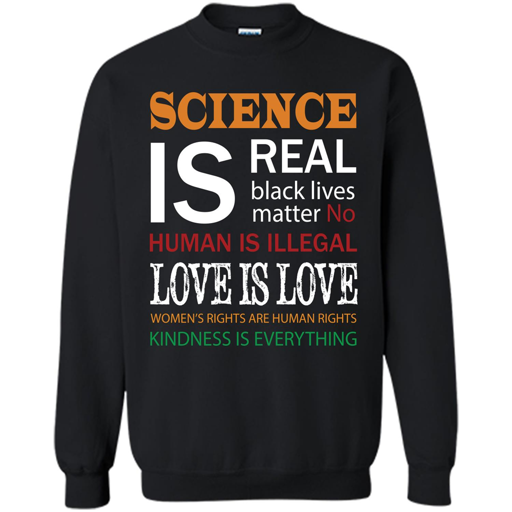 Science Is Real Black Lives Matter No Human Is Illegal Love Is Love T-shirt Black