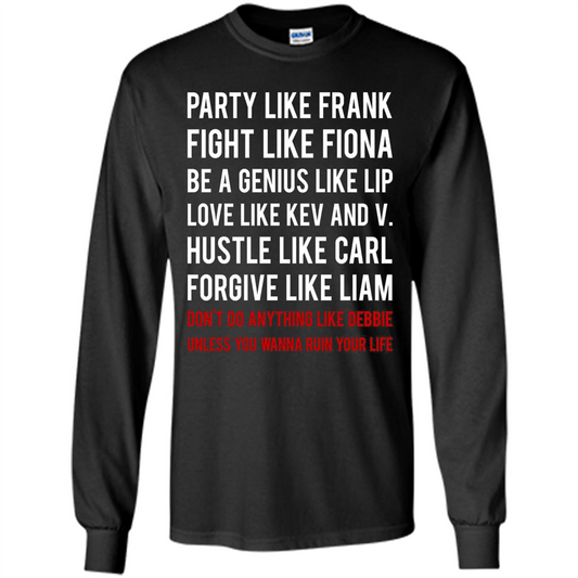 Party Like Frank Fight Like Fiona Be Genius Like Lip T-shirt Black