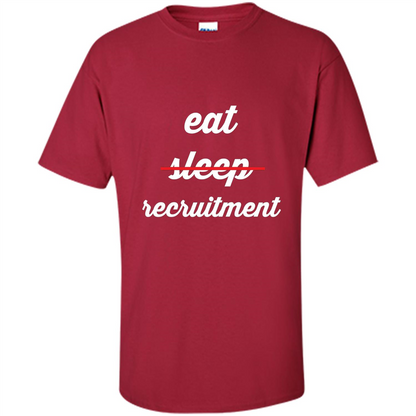 Eat Sleep Recruitment T-shirt Cardinal