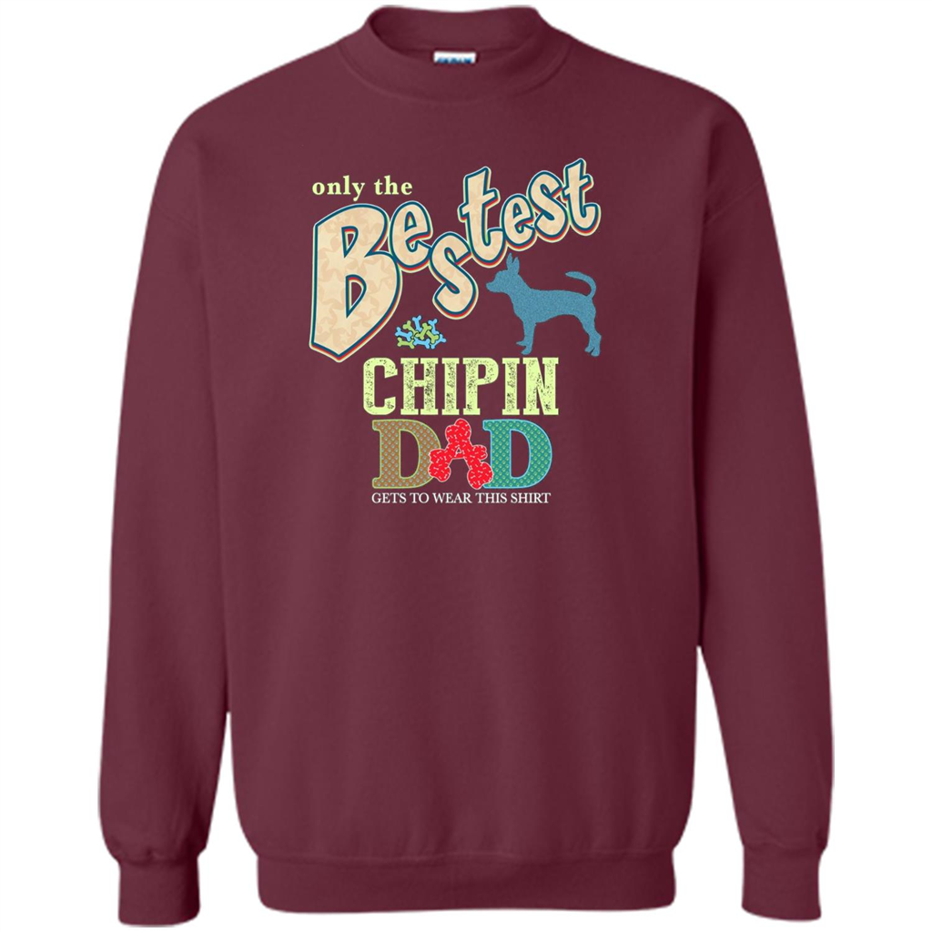 Bestest Chipin Dad Best Chipin T-shirt Maroon