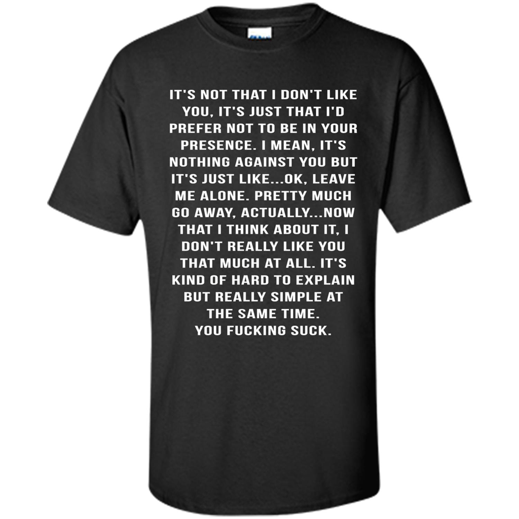It's Not That I Don't Like You T-shirt Black