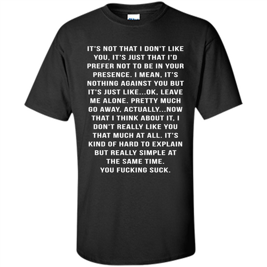 It's Not That I Don't Like You T-shirt Black