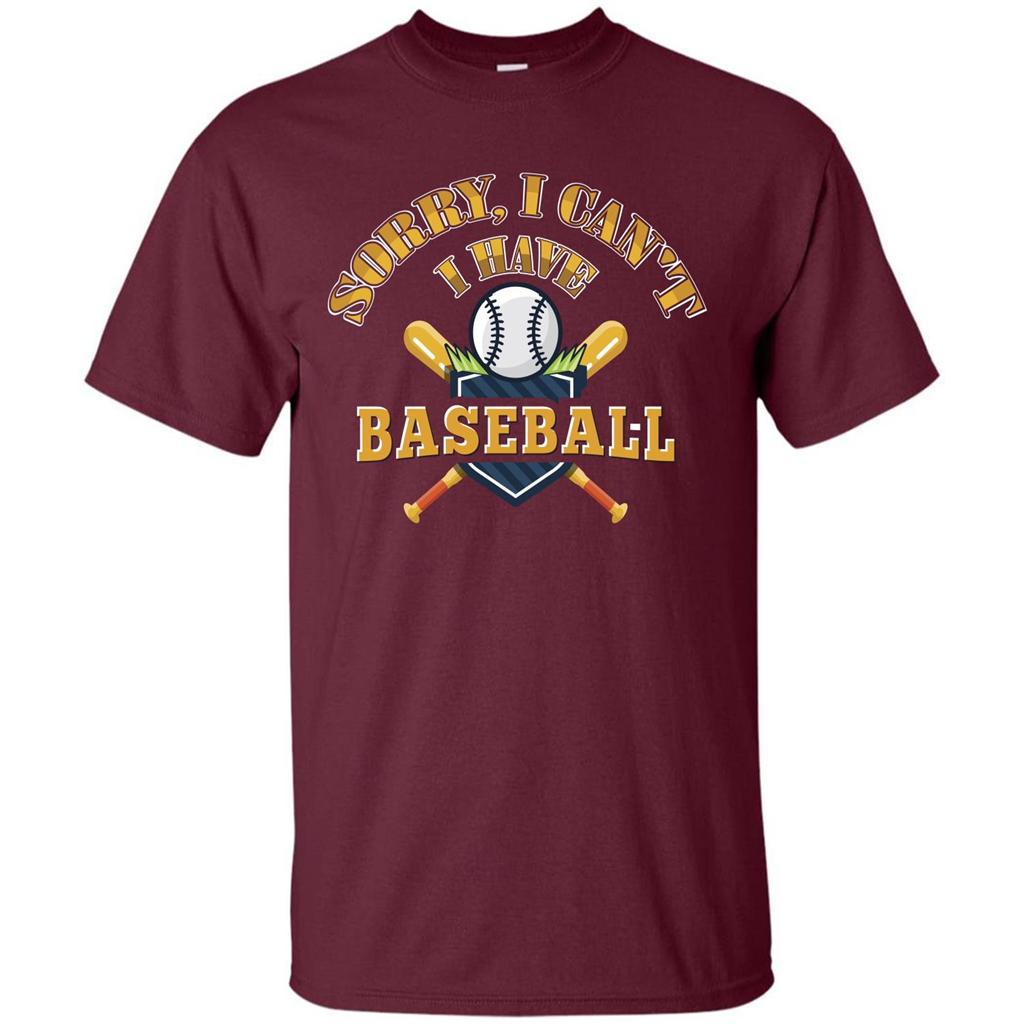 Baseball T-shirt Sorry, I Can't I Have Baseball Maroon
