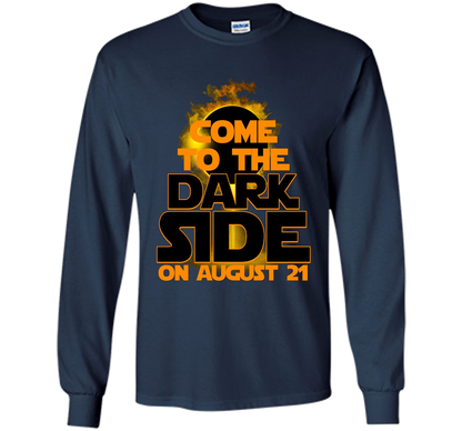 Come To The Dark Side On August 21 T-Shirt shirt Navy