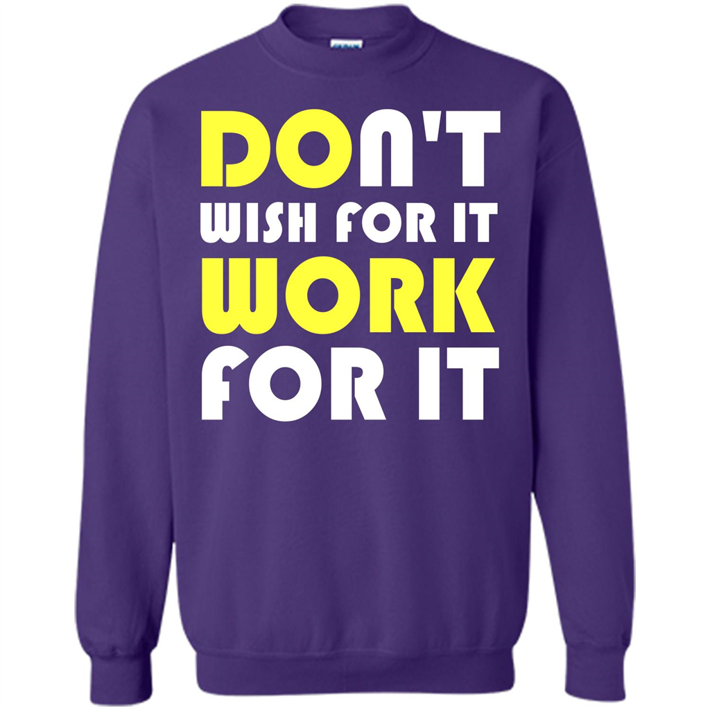 Motivation T-shirt Don't Wish For It Work For It T-shirt Purple