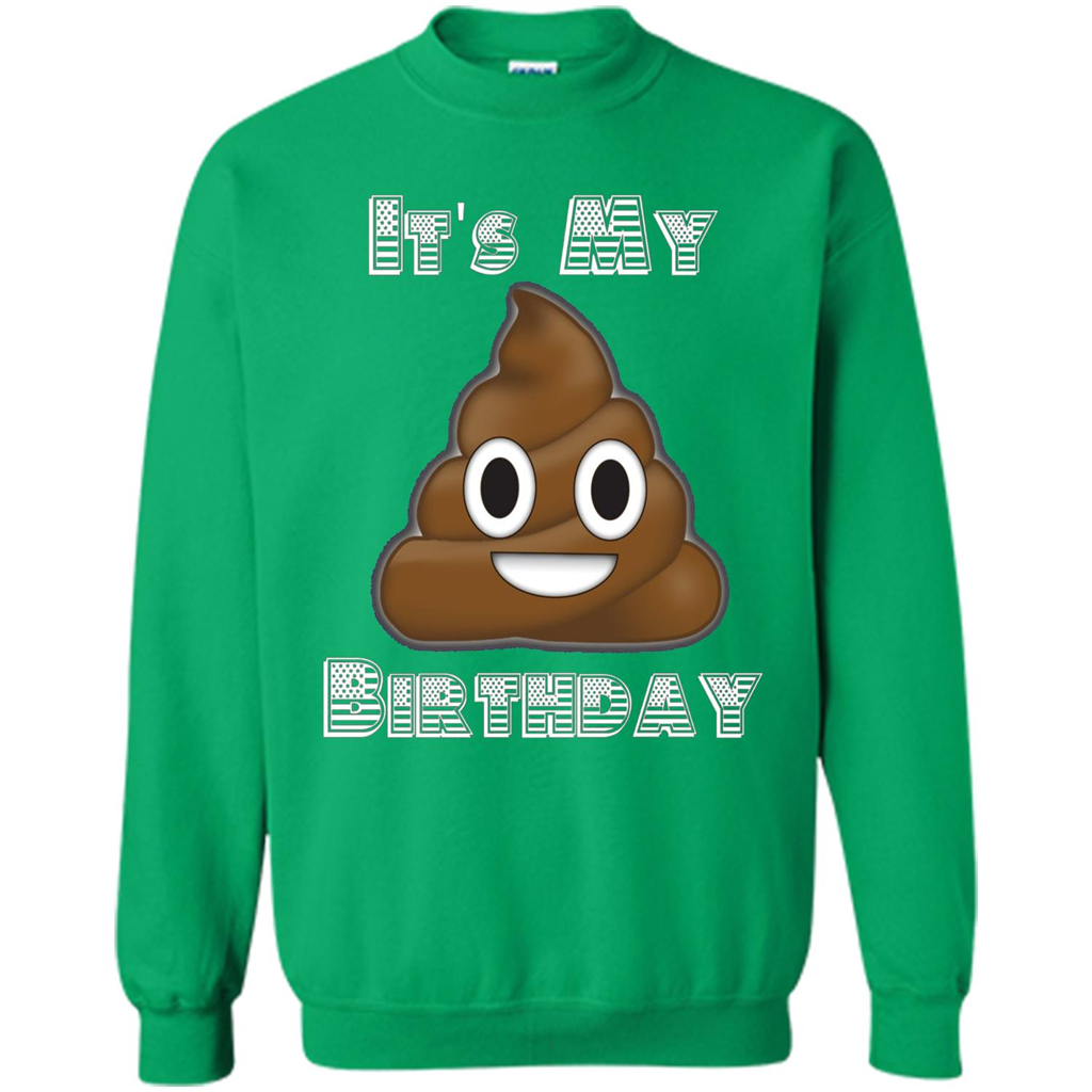 Funny Birthday T-shirt Emoji Poop - It's My Birthday Irish Green