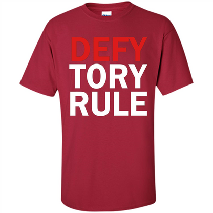 Defy Tory Rule T-shirt Cardinal