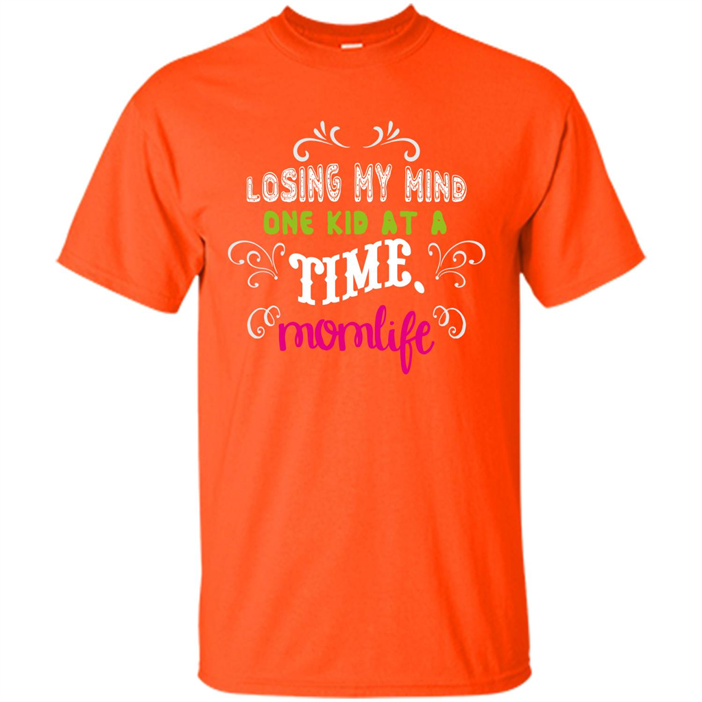 Mommy T-shirt Losing My Mind One Kid At A Time MomLife Orange