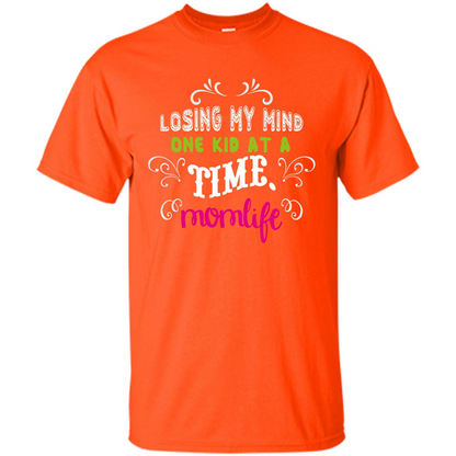 Mommy T-shirt Losing My Mind One Kid At A Time MomLife Orange