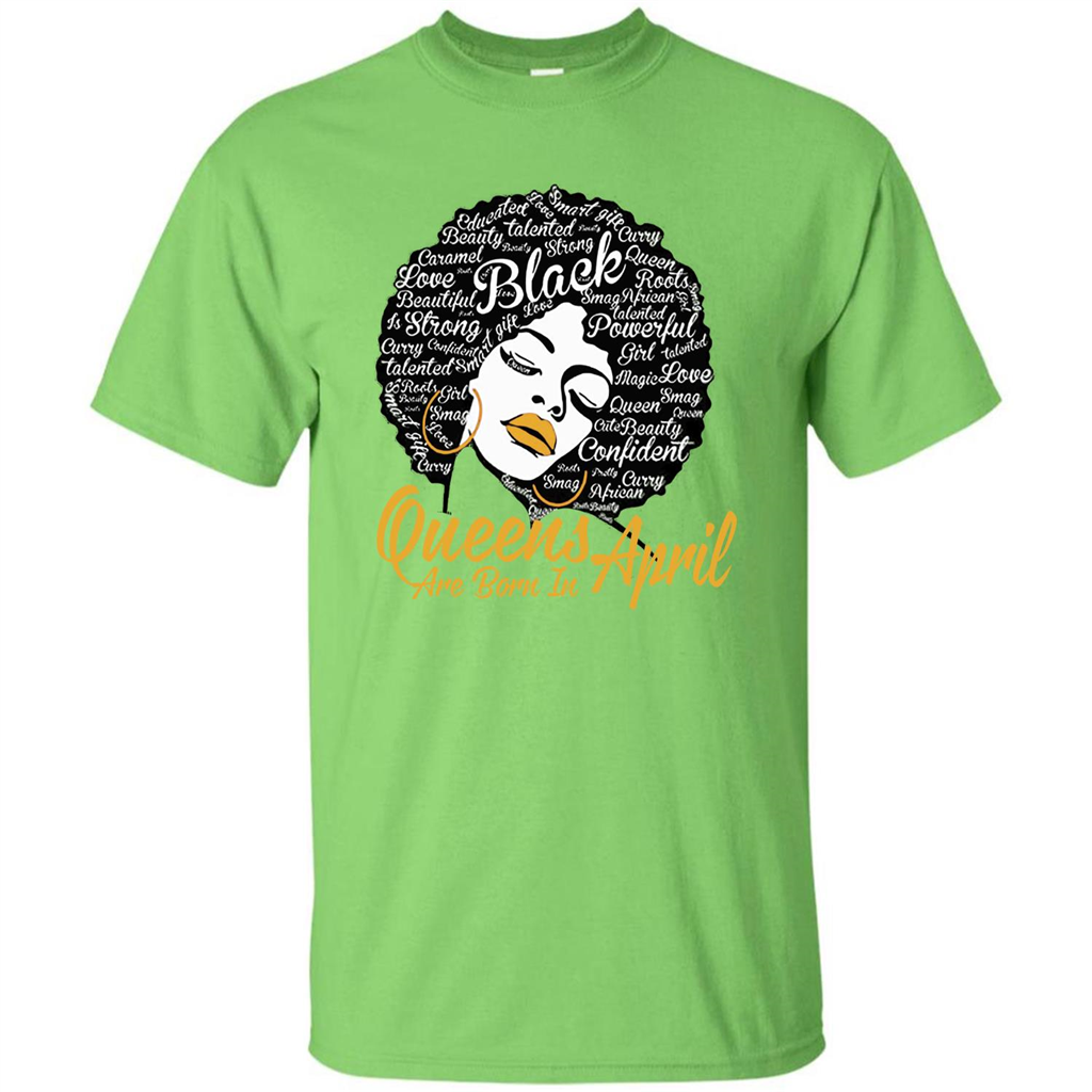 Queen Are Born In April T-shirt Lime