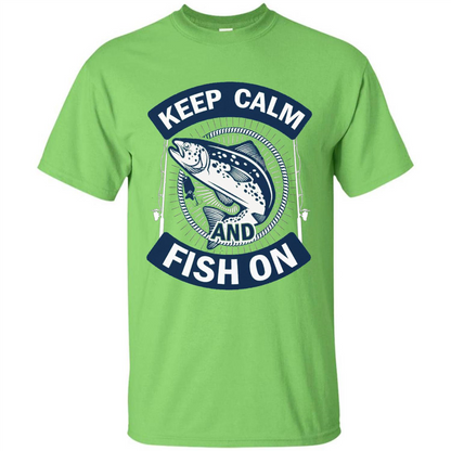 Keep Calm And Fish On Shirt Fishing Dad T-shirt Lime