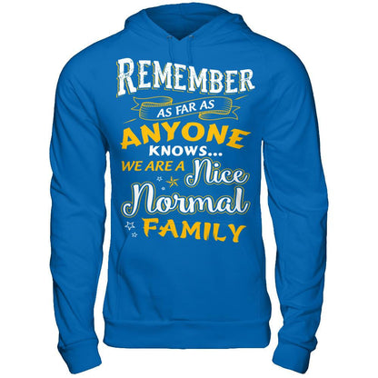 Remember as far as anyone knows we are a nice normal Family T-shirt Gildan - Pullover Hoodie Royal