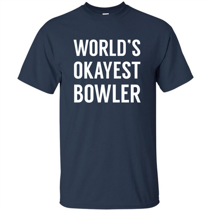 World's Okayest Bowler T-shirt Funny Bowling T-Shirt Navy