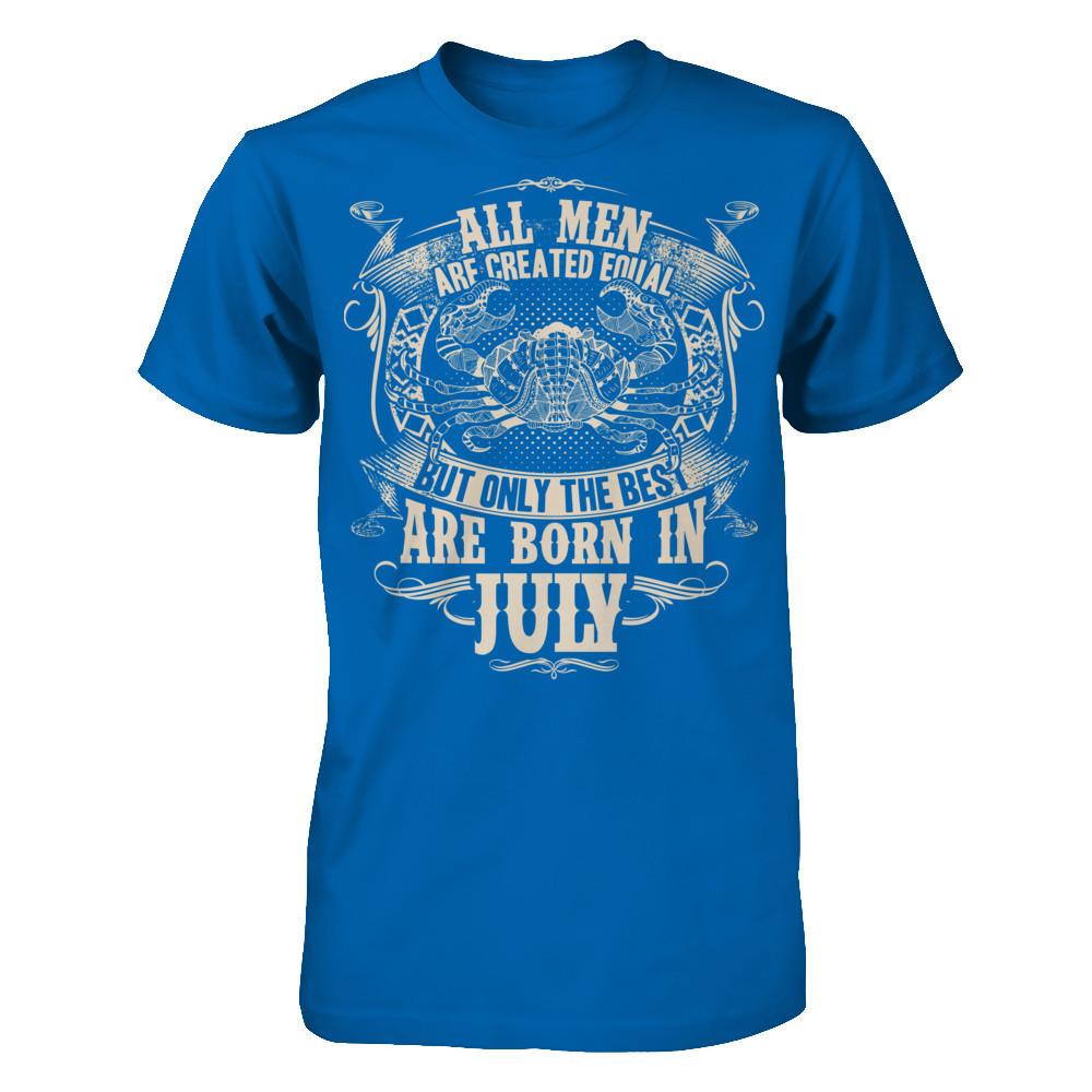 All Men Are Created Equal, But Only The Best Are Born In July T-shirt Gildan - Short Sleeve Tee Royal
