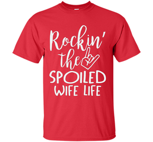 Rockin The Spoiled Girlfriend Life T-shirt