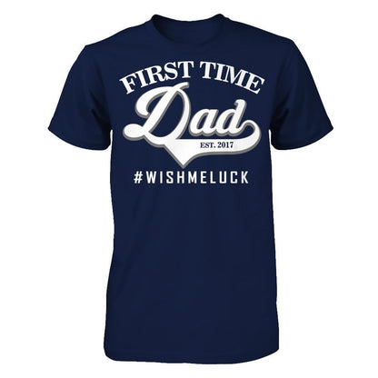 Fathers Day T-shirt First Time Dad Est 2017 Wish Me Luck Gildan - Short Sleeve Tee Navy