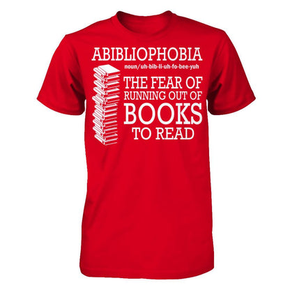 Abibliophobia The Fear Of Running Out Of Books To Read T-shirt Next Level - Unisex Fitted Tee Red