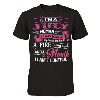 Iäó»m A July Woman I Was Born With My Heart On My Sleeve A Fire In My Soul And A Mouth I Canäó»t Control Gildan - Short Sleeve Tee Black