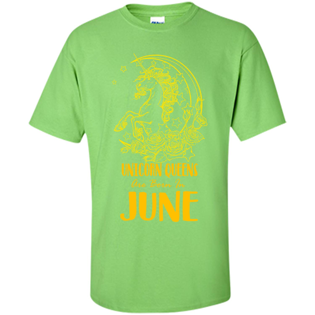 June Unicorn T-shirt Unicorn Queens Are Born In June Lime