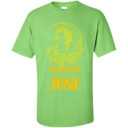 June Unicorn T-shirt Unicorn Queens Are Born In June Lime