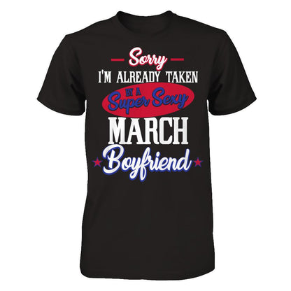 Sorry I'm Already Taken By A Super Sexy March Boyfriend Gildan - Short Sleeve Tee Black