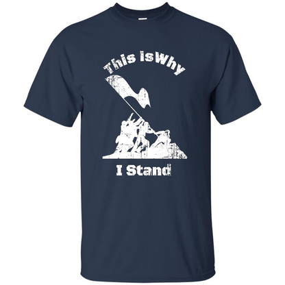 Military T-Shirt This Is Why I Stand Navy