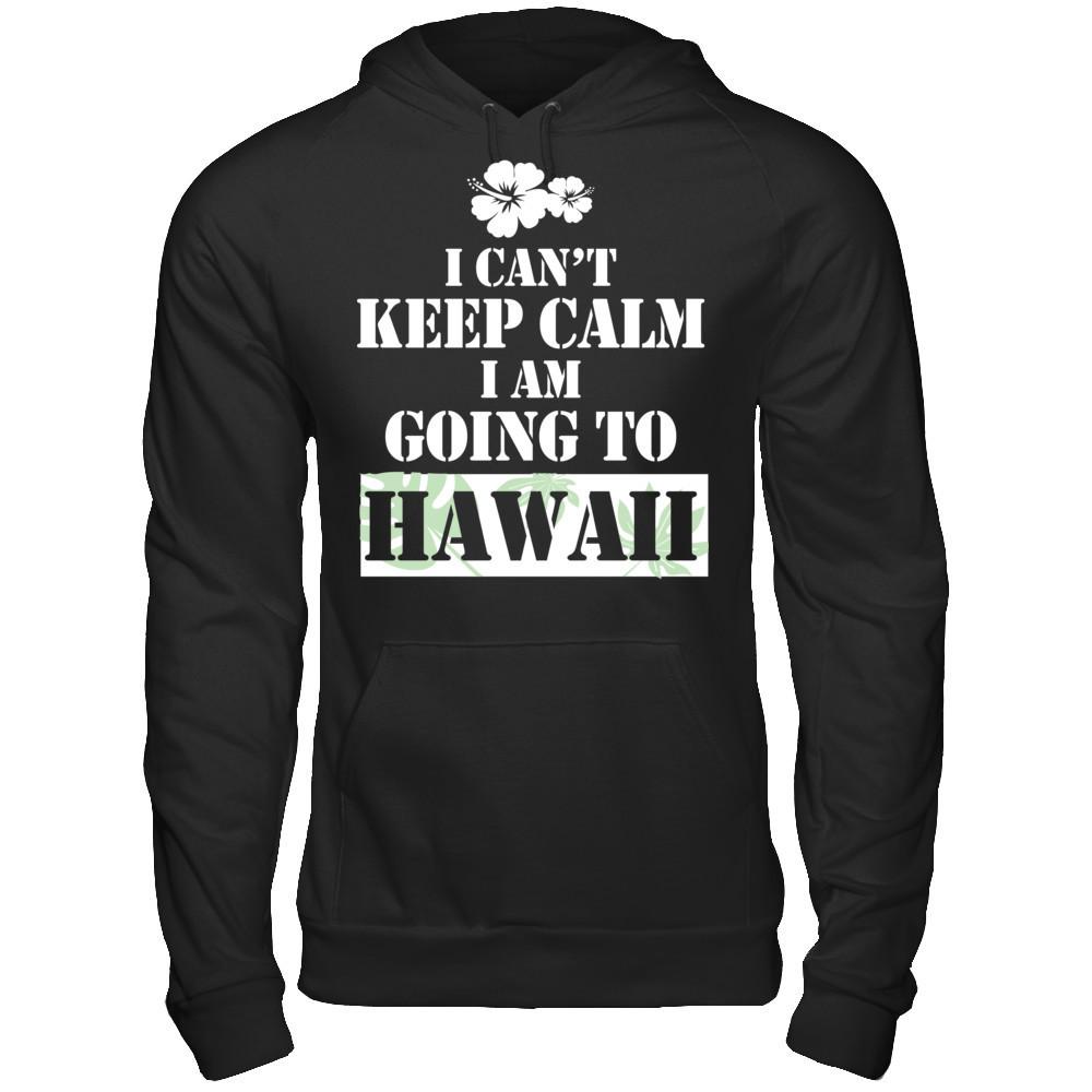 I Can't Keep Calm I Am Going To Hawaii T-shirt Gildan - Pullover Hoodie Black