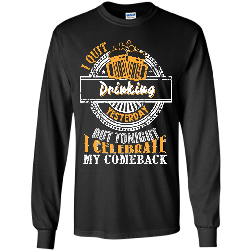 Beer T-shirt I Quit Drinking Yesterday But Black