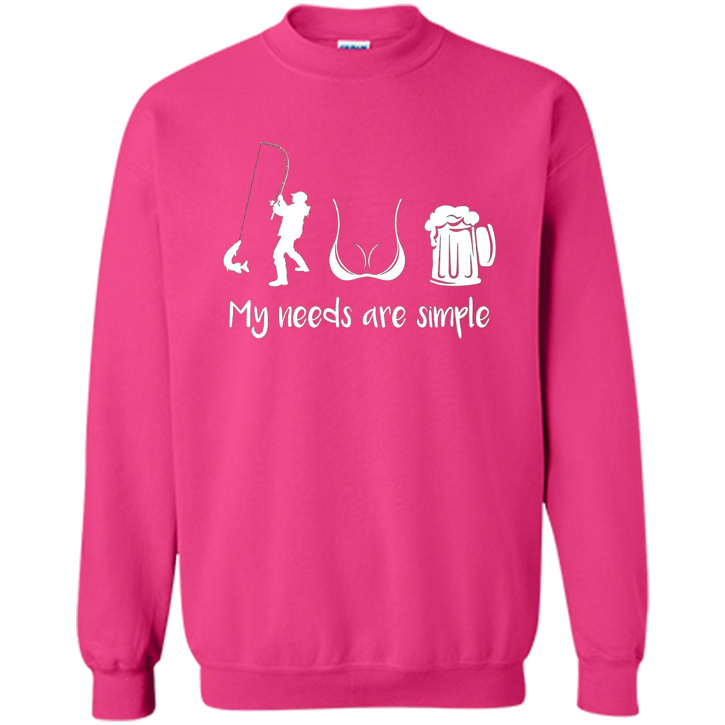 My Needs Are Simple T-shirt Funny Fishing Boobs Beer T-shirt Heliconia
