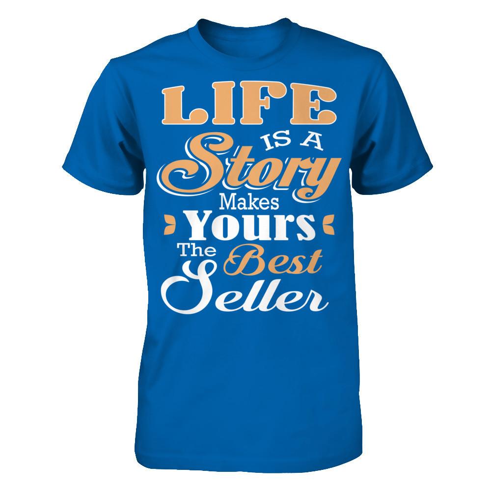 Life Is A Story Makes Yours The Best Seller Gildan - Short Sleeve Tee Royal