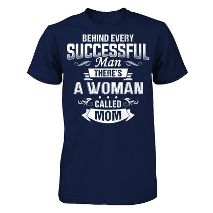 Behind Every Successful Man - There's A Woman Called Mom T-shirt Gildan - Short Sleeve Tee Navy