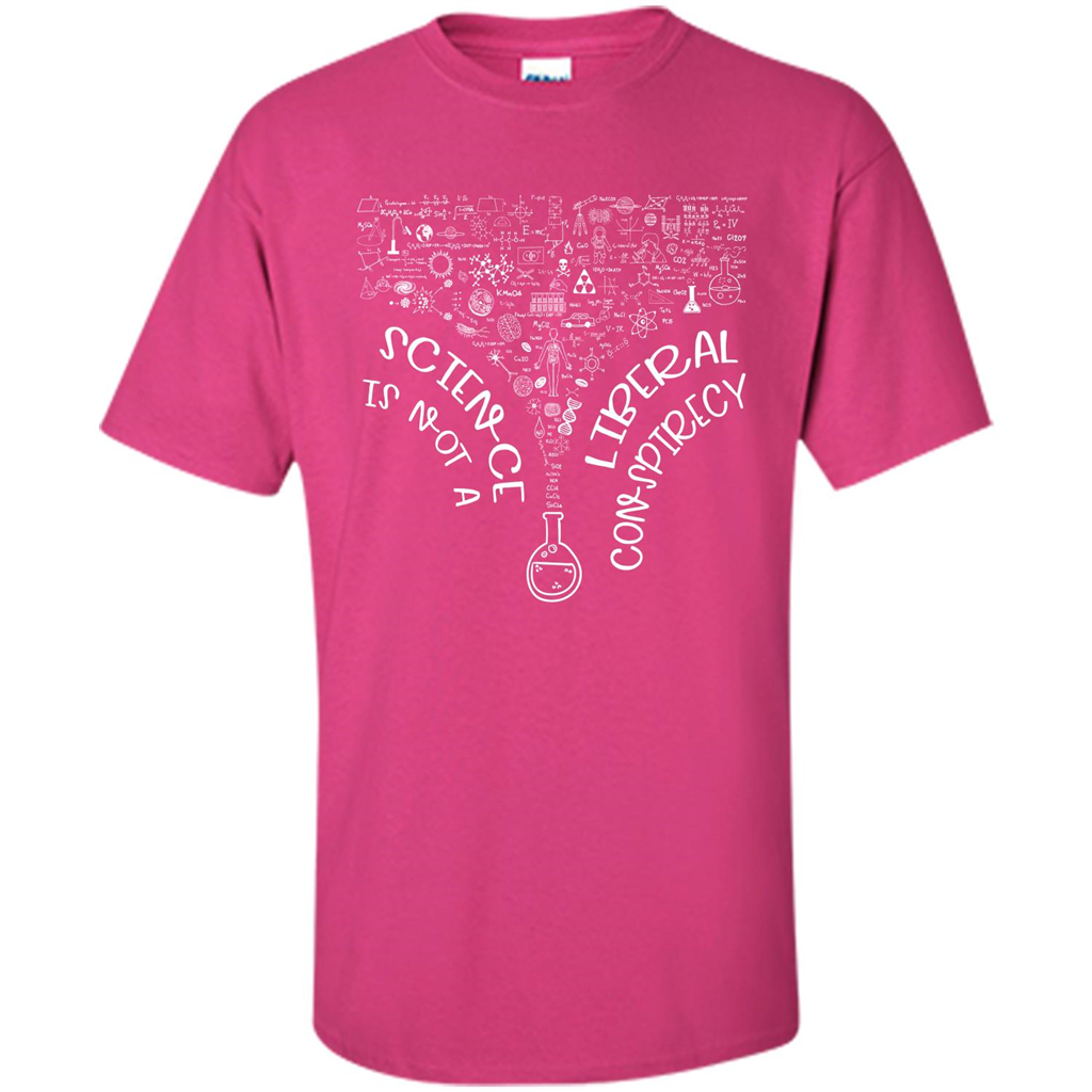 Science Lover T-shirt Science Is Not A Liberal Conspiracy Heliconia