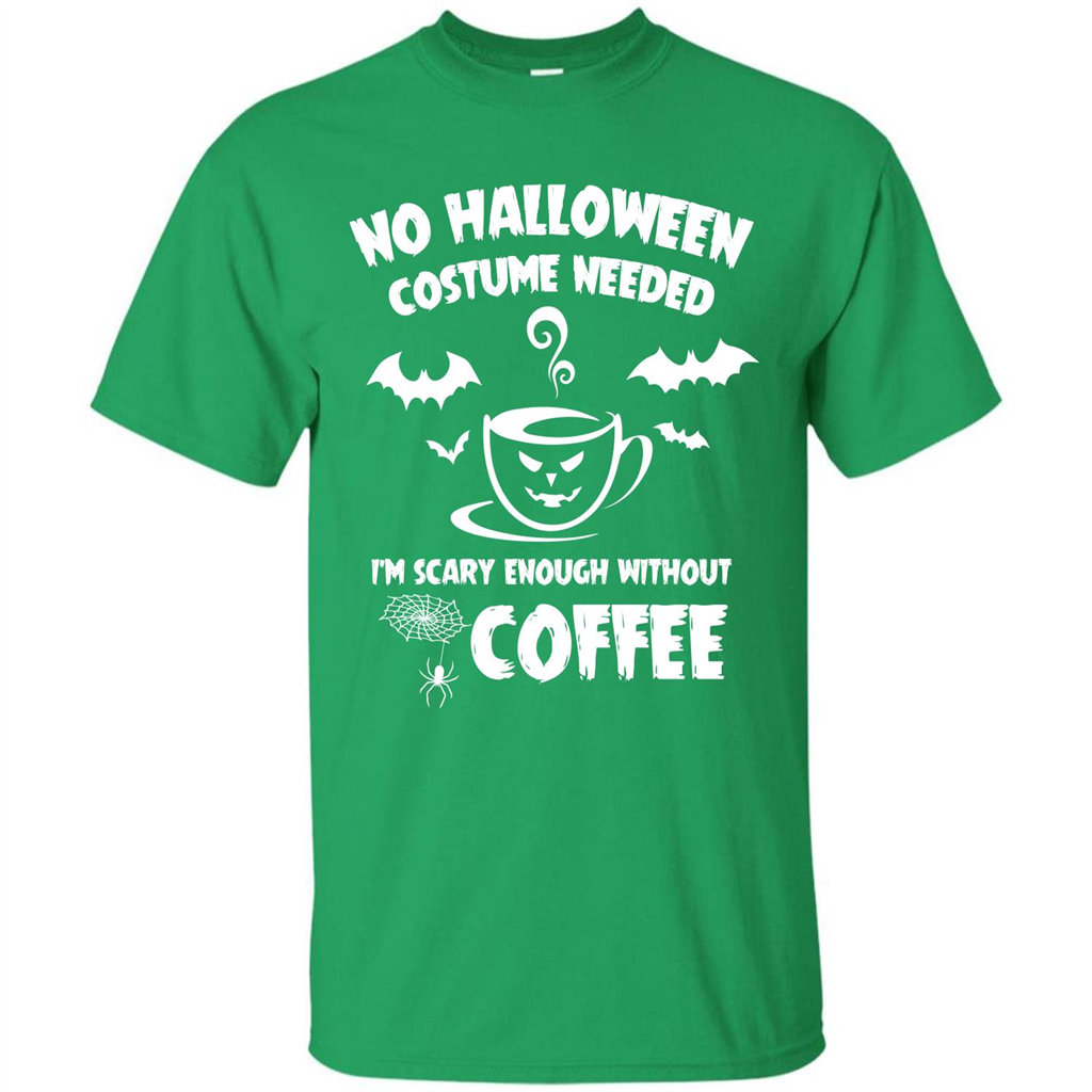 Halloween T-shirt No Halloween Costume Needed T-shirt Irish Green
