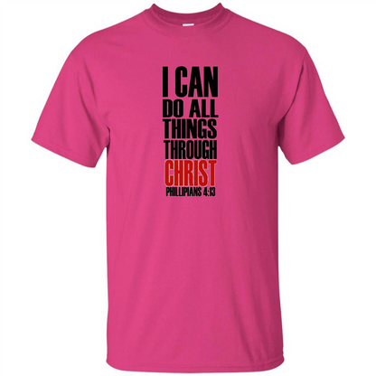 Christian T-Shirt I Can Do All Things Through Christ Heliconia