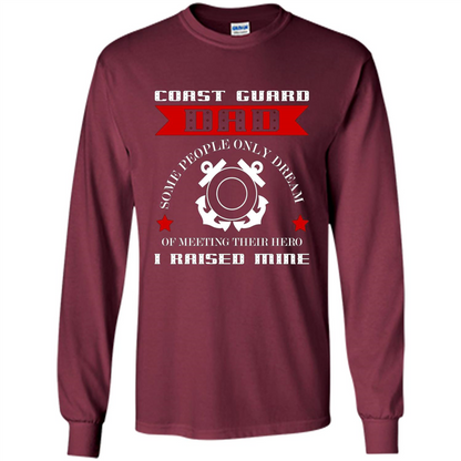 Coast Guard Dad Raised My Hero T-shirt Coast Guardsman Maroon