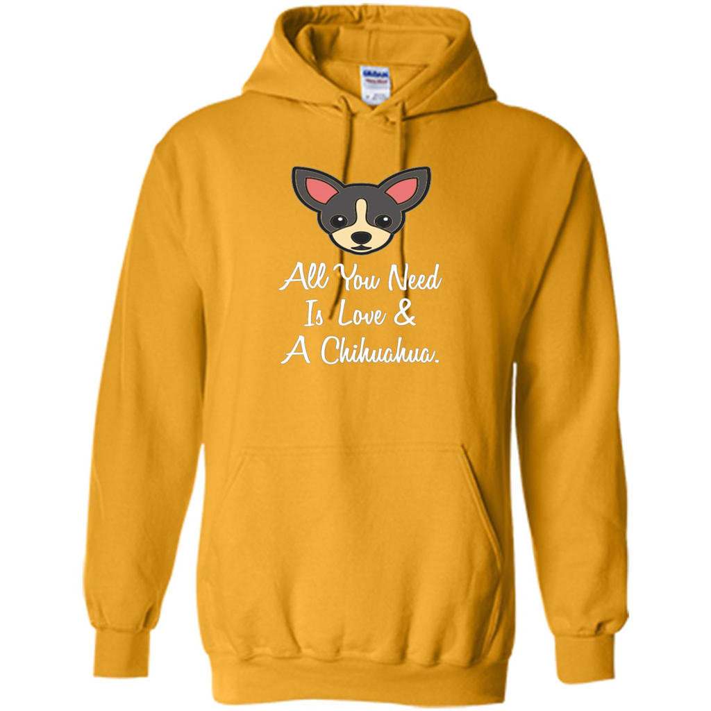 Chihuahua T-shirt All You Need Is Love And A Chihuahua Gold