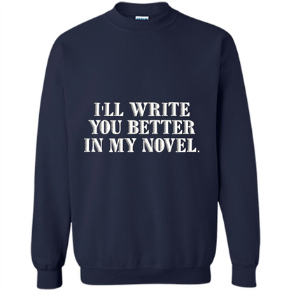 Writer T-shirt I'll Write You Better In My Novel Navy
