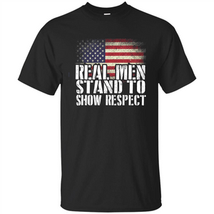 Military T-shirt Real Men Stand To Show Respect