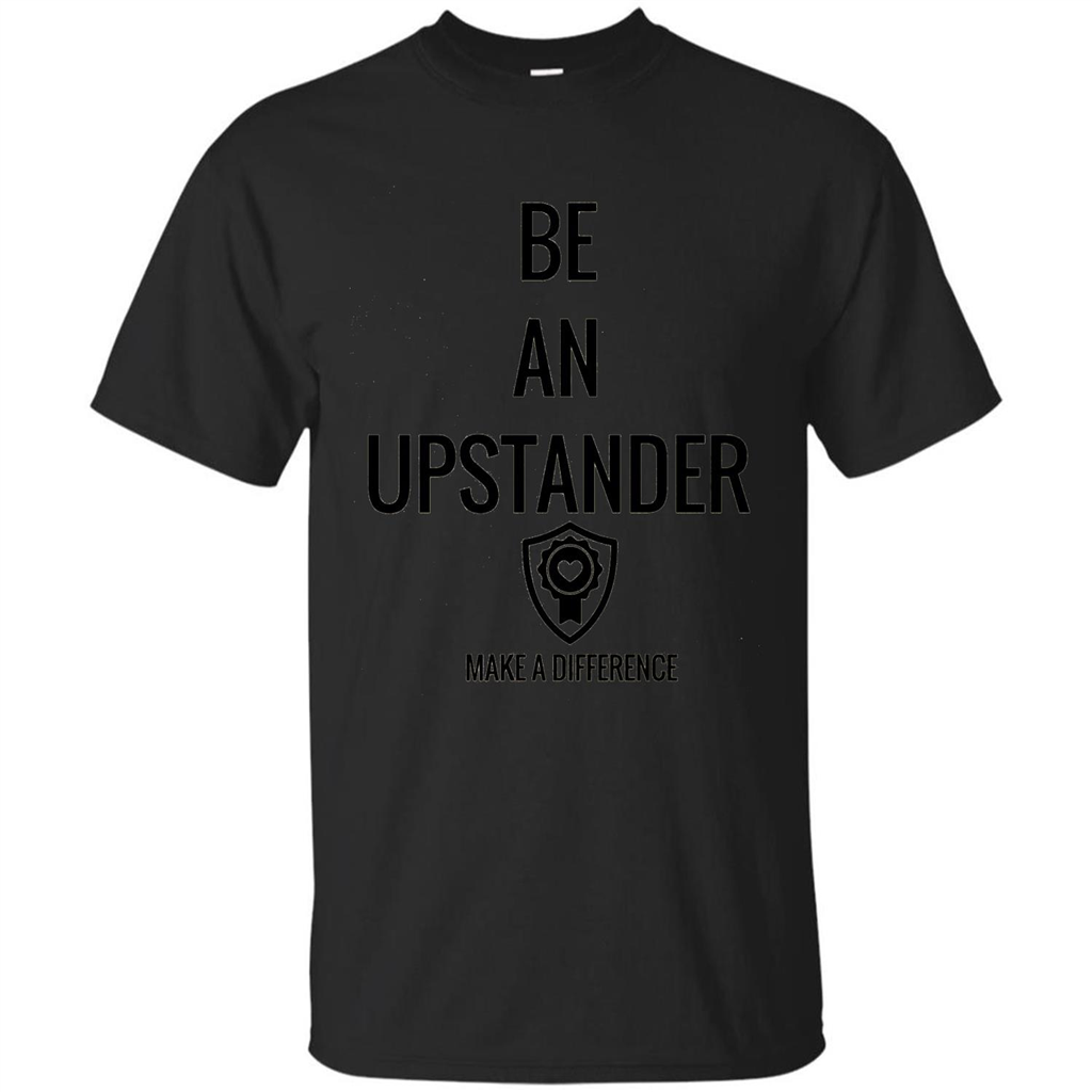 Be An Upstander Make A Difference T-shirt Black