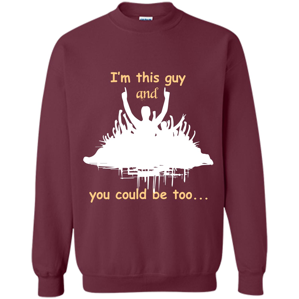 Leader T-shirt I’m This Guy And You Could Be Too Maroon
