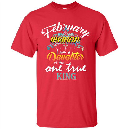 February Woman I Am A Daughter Of The One True King T-shirt Red